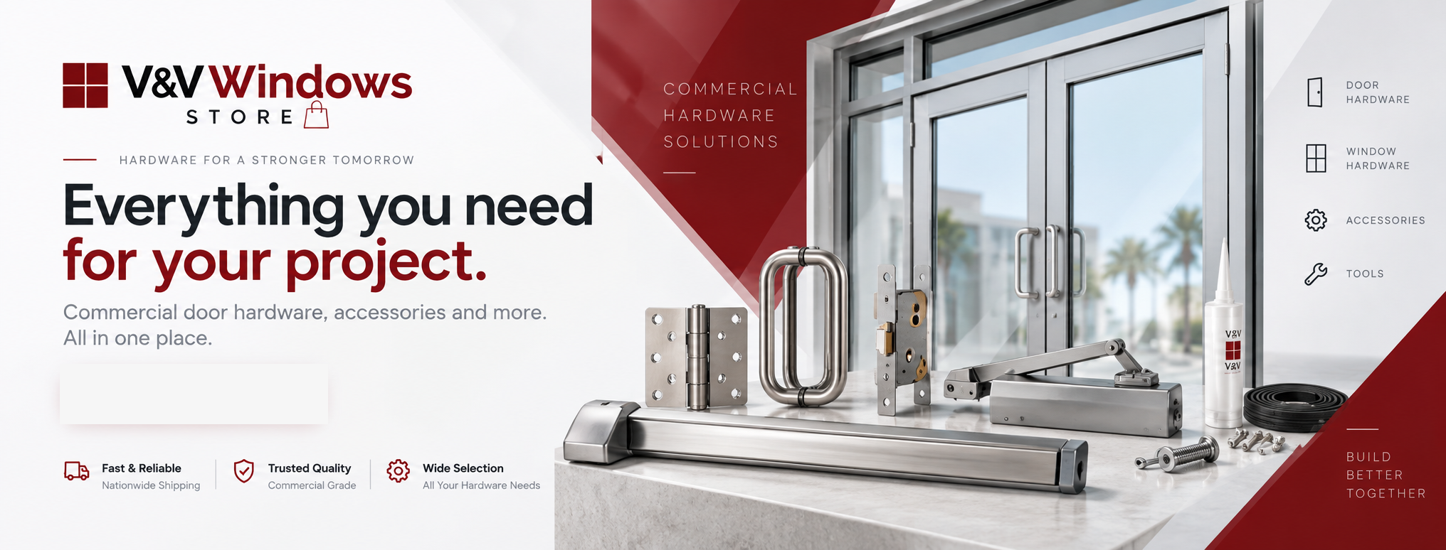 V&V Windows Store: commercial door hardware, window hardware, accessories and tools. Shop Products.